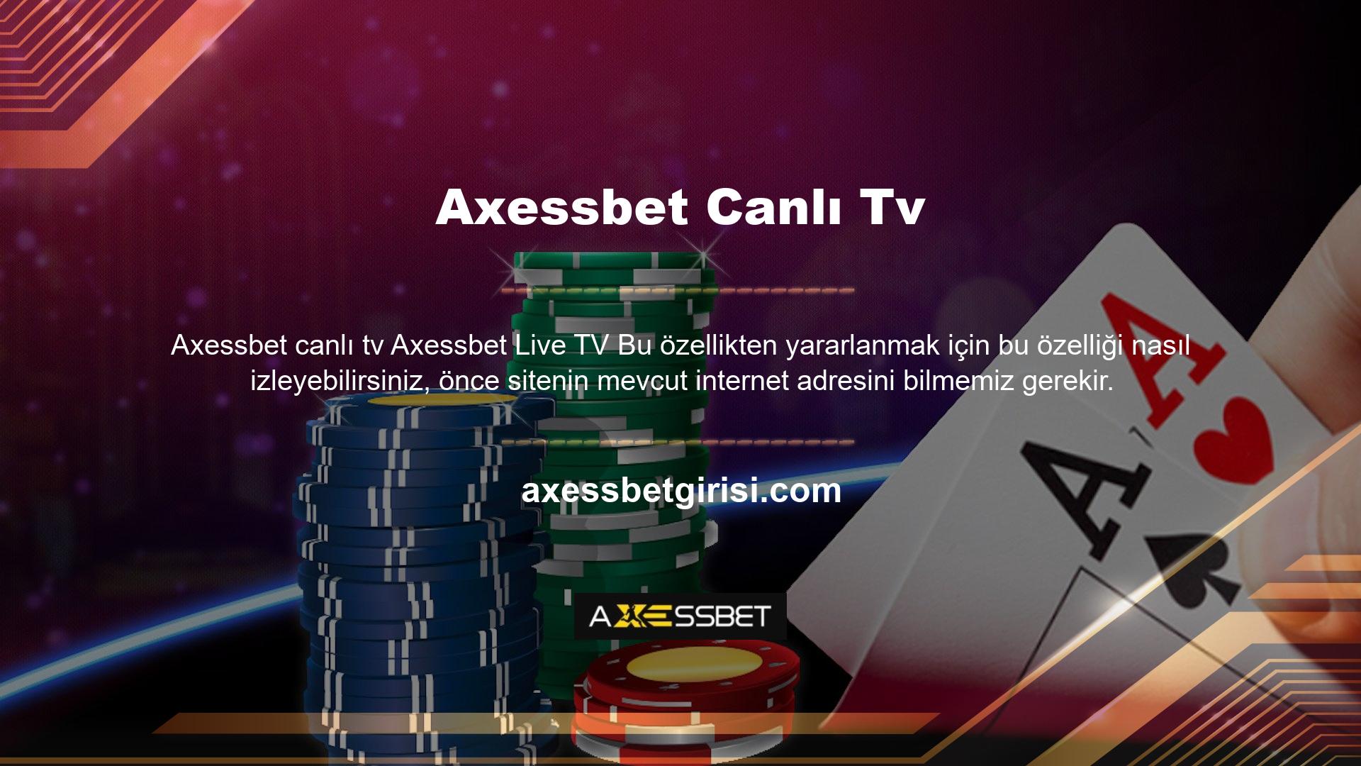 Bu nedenle, sitemizdeki Axessbet reklamı bizim için yararlı olacaktır